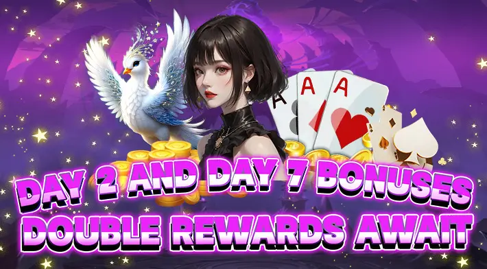 Day 2 and Day 7 Bonuses, Double Rewards Await