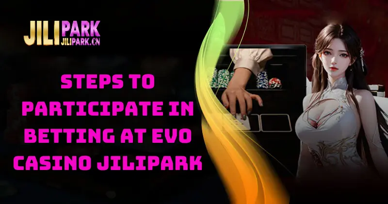 Evo Casino Jilipark