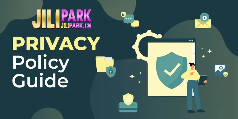 Jilipark Privacy Policy